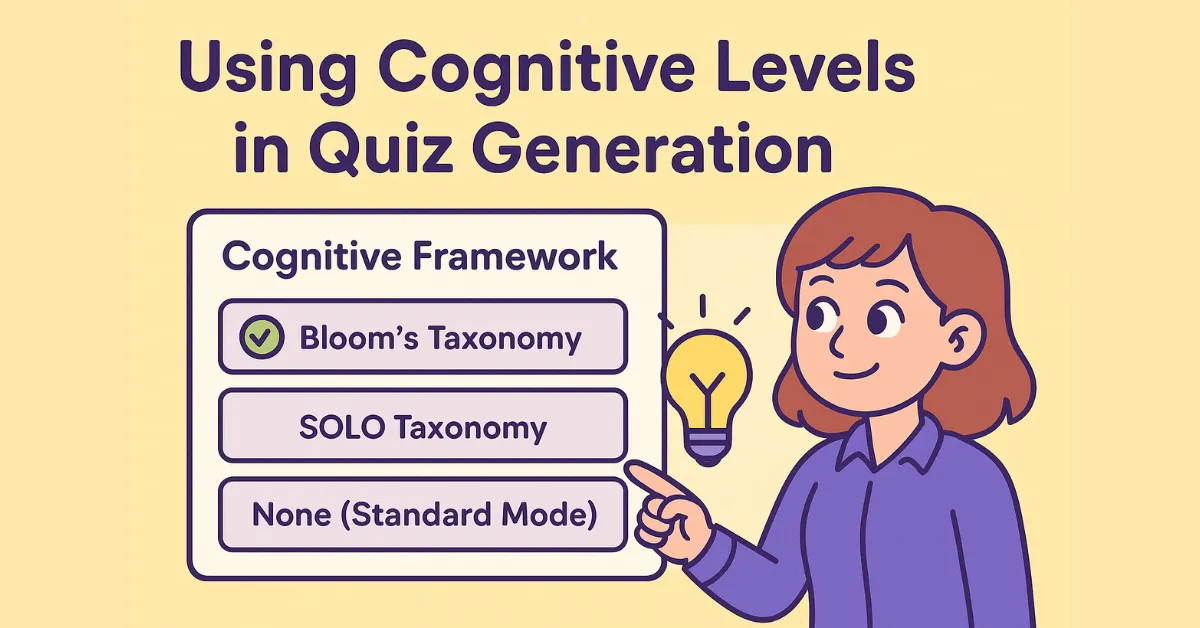 How to Use Cognitive Levels (Bloom’s & SOLO) in Quiz Generation